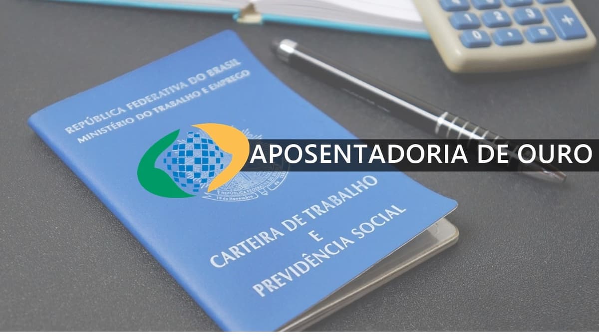 Aposentadoria de Ouro em 2024: Entenda como funciona e quem pode solicitar